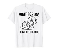Wait for Me I Have Little Legs - Cute Funny Turtle Meme T-Shirt