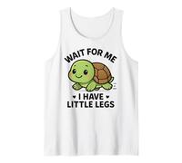 Wait for Me I Have Little Legs - Cute Funny Turtle Meme Tank Top