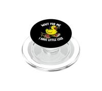 Wait For Me I Have Little Legs Duck Funny Duckling Chick PopSockets PopGrip for MagSafe