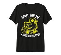 Wait for Me I Have Little Legs Duck Funny Duckling Chick Premium T-Shirt