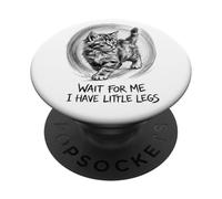 Wait For Me I Have Little Legs Funny Kitten Cat PopSockets Adhesive PopGrip
