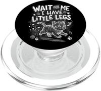 Wait For Me I Have Little Legs Funny Kitten Cat PopSockets PopGrip for MagSafe