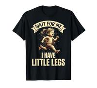 Wait for Me I Have Little Legs Funny Short Person Running T-Shirt