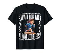 Wait for Me I Have Little Legs Funny Short Person Running T-Shirt