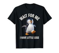 Wait for Me I Have Little Legs Penguin Funny Running T-Shirt
