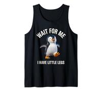 Wait for Me I Have Little Legs Penguin Funny Running Tank Top