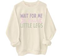 Wait For Me I Have Little Legs Sweatshirt Wait For Me I Have Little Legs Hoodie Funny Pullover Tops