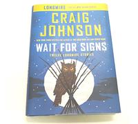 Wait for Signs: Twelve Longmire Stories