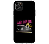 Wait For The Drop Roller Coaster Design for Women And Girls Case for iPhone 11 Pro Max