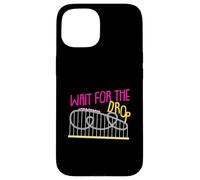 Wait For The Drop Roller Coaster Design for Women And Girls Case for iPhone 15