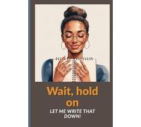 Wait, hold on let me write that down!