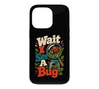 Wait I See A Bug Entomology Insect Humor Case for iPhone 13 Pro