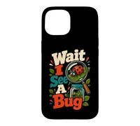Wait I See A Bug Entomology Insect Humor Case for iPhone 15