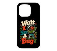 Wait I See A Bug Entomology Insect Humor Case for iPhone 15 Pro