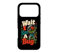 Wait I See A Bug Entomology Insect Humor Case for iPhone 17 Pro