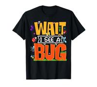 Wait I See A Bug Funny Entomology Insect Collector T-Shirt