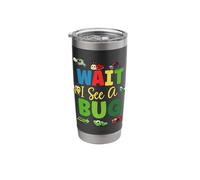 Wait I See A Bug Funny Lady Bug Insects Lover Entomologist Stainless Steel Insulated Tumbler