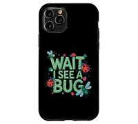 Wait I See A Bug Hunter Entomologist Insect Lover Case for iPhone 11 Pro