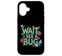 Wait I See A Bug Hunter Entomologist Insect Lover Case for iPhone 16