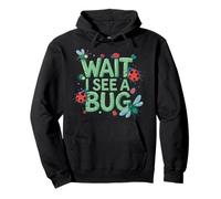 Wait I See A Bug Hunter Entomologist Insect Lover Pullover Hoodie