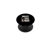 Wait I See A Bug Insect Lover Bug Hunter Entomologist Kids PopSockets Adhesive PopGrip