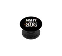 Wait I See A Bug Insect Lover Bug Hunter Entomologist Kids PopSockets Adhesive PopGrip