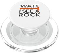 Wait I See A Rock Funny Geology Rockhound Collecting Humor PopSockets PopGrip for MagSafe