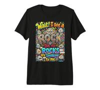 Wait I See A Rock Rocks are Speaking Geologist Premium T-Shirt