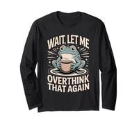 Wait Let Me Overthink that Again Frog Long Sleeve T-Shirt