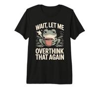 Wait Let Me Overthink that Again Frog Premium T-Shirt