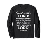 Wait On The Lord Psalm 27:14 Bible Verse Scripture Courage Long Sleeve T-Shirt