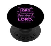 Wait On The Lord Psalm 27:14 Bible Verse Scripture Courage PopSockets Adhesive PopGrip