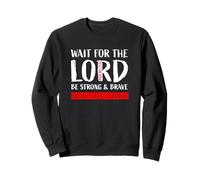 Wait On The Lord Psalms 27:14 Sweatshirt