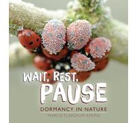 Wait, Rest, Pause: Dormancy in Nature