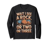 Wait See a Rock or Two or Three Geologist Coal Miner Long Sleeve T-Shirt