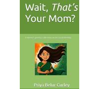 Wait, That’s Your Mom?: A tween's poetry collection on bi-racial identity