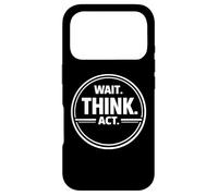 Wait Think Act Deliberate Decision Making Mindset Design Case for iPhone 17 Pro