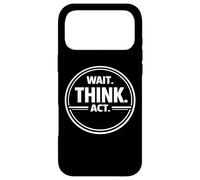Wait Think Act Deliberate Decision Making Mindset Design Case for iPhone 17 Pro Max