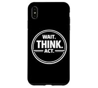 Wait Think Act Deliberate Decision Making Mindset Design Case for iPhone XS Max