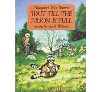 Wait Till the Moon Is Full