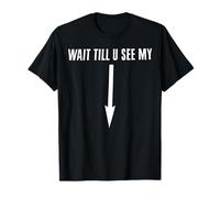 Wait Till You See My T-Shirt