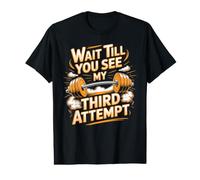 Wait Till You See My Third Attempt Powerlifting Value Graphic T-Shirt
