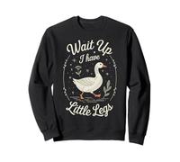 Wait Up I Have Little Legs Goose Quote Sweatshirt