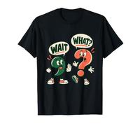 Wait What Funny Comma Question Mark Grammar Pun Humor Jokes T-Shirt