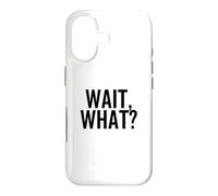 Wait, What? Funny Popular Pop Culture Quote Case for iPhone 17