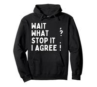 Wait, What? Stop it. I agree! Grammar Teacher Punctuation Pullover Hoodie