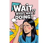 Wait… What Was I Doing?: Funny Pop Art Retro Notebook with a Long Dark Hair Unisex Man Woman on the Cover, for Forgetful Minds, Daily Writing Memory ... Gift for Overthinkers, Busy People, Writers