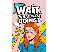 Wait… What Was I Doing?: Funny Pop Art Retro Notebook with a Long Red Ginger Hair Unisex Man Woman on the Cover, for Forgetful Minds, Daily Writing ... Gift for Overthinkers, Busy People, Writers