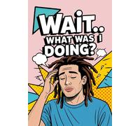Wait… What Was I Doing?: Funny Pop Art Retro Notebook with a Short Afro-Textured Brown Hair Dreads Man on the Cover, for Forgetful Minds, Daily ... Gift for Overthinkers, Busy People, Writers