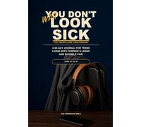 Wait, You Don't Look Sick: A 60-Day Journal for Living With Chronic Illness and Invisible Pain
